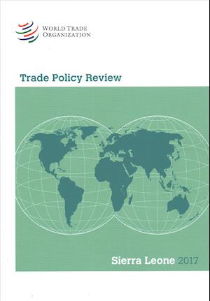 Cover for World Trade Organization · Trade Policy Review - Sierra Leone 2016 (Paperback Book) (2017)