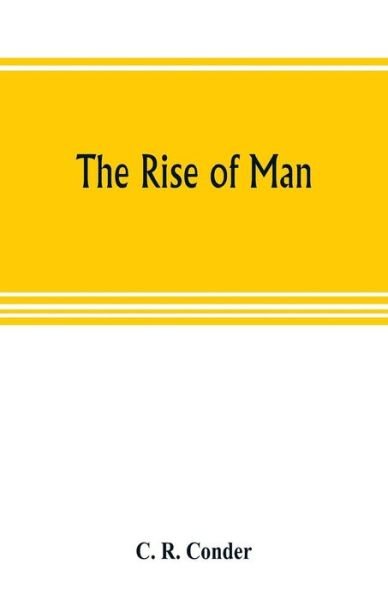 Cover for C R Conder · The rise of man (Pocketbok) (2019)