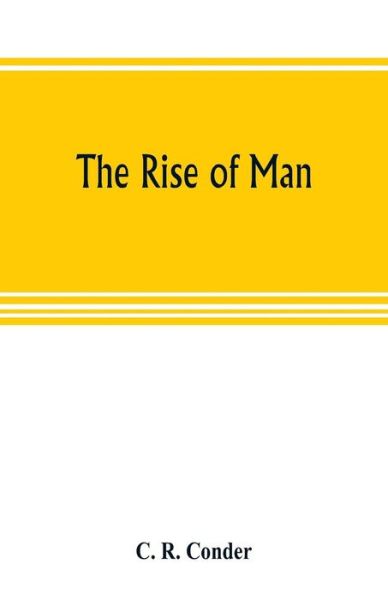 Cover for C R Conder · The rise of man (Pocketbok) (2019)