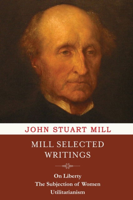 Cover for John Stuart Mill · Mill Selected Writings (Paperback Book) (2023)