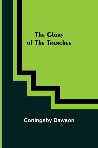 Cover for Coningsby Dawson · The Glory of the Trenches (Paperback Book) (2021)