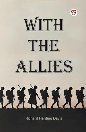 With the Allies - Richard Harding Davis - Books - Double 9 Books LLP - 9789369071036 - 2025