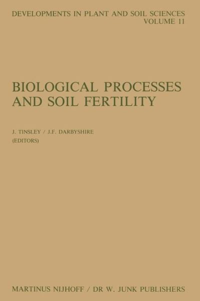 J Tinsley · Biological Processes and Soil Fertility - Developments in Plant and Soil Sciences (Paperback Book) [Softcover reprint of the original 1st ed. 1984 edition] (2011)