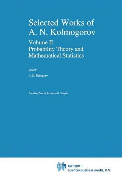 Cover for A N Shiryayev · Selected Works of A. N. Kolmogorov - Mathematics and Its Applications (Pocketbok) [Softcover Reprint of the Original 1st Ed. 1992 edition] (2012)