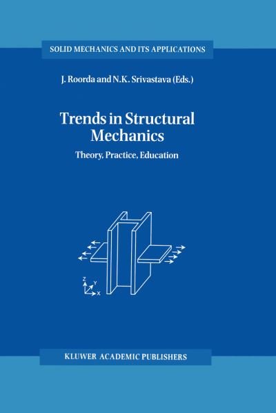 Cover for J Roorda · Trends in Structural Mechanics: Theory, Practice, Education - Solid Mechanics and Its Applications (Pocketbok) [Softcover reprint of the original 1st ed. 1997 edition] (2012)