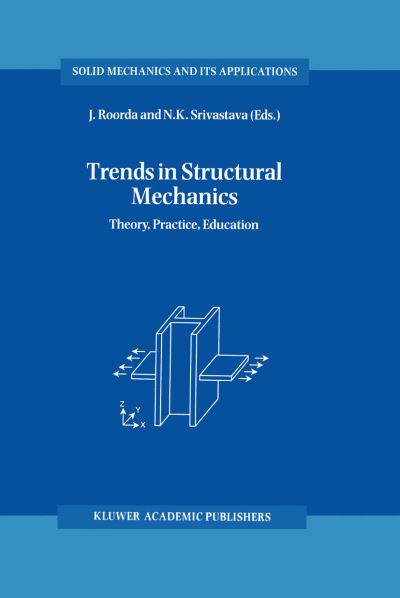 Cover for J Roorda · Trends in Structural Mechanics: Theory, Practice, Education - Solid Mechanics and Its Applications (Paperback Book) [Softcover reprint of the original 1st ed. 1997 edition] (2012)