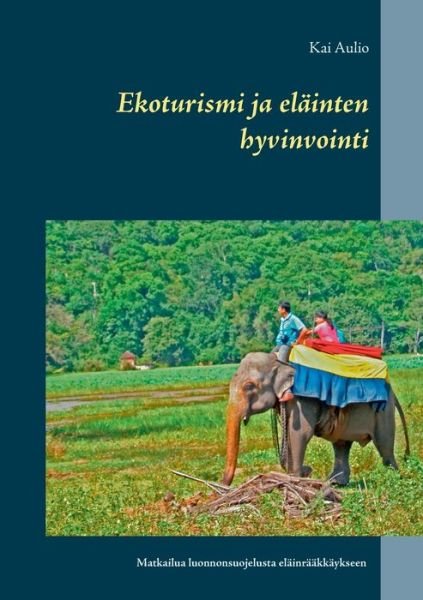 Cover for Aulio · Ekoturismi ja eläinten hyvinvoint (Book) (2018)