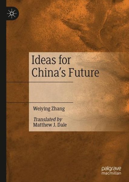 Cover for Weiying Zhang · Ideas for China's Future (Hardcover Book) [1st ed. 2020 edition] (2020)