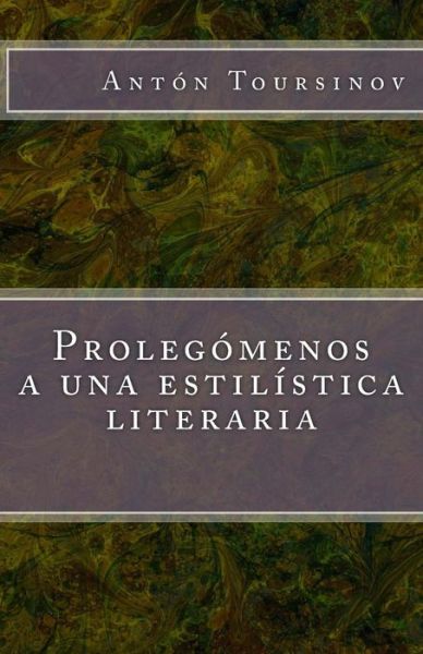 Cover for Antón A. Toursinov · Prolegómenos a Una Estilística Literaria (Paperback Book) [Spanish, 4 edition] (2014)