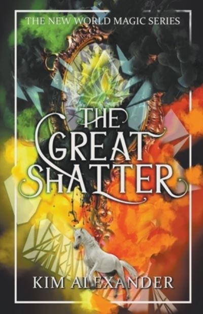 Cover for Kim Alexander · The Great Shatter - New World Magic (Paperback Book) (2022)