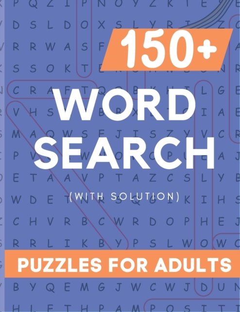 Cover for Sha Onu · Word Serach Puzzle Book for Adult: 150+ Large Print Word Serach Puzzle Book for Adult with 3000+ Words and Solution (Taschenbuch) (2022)