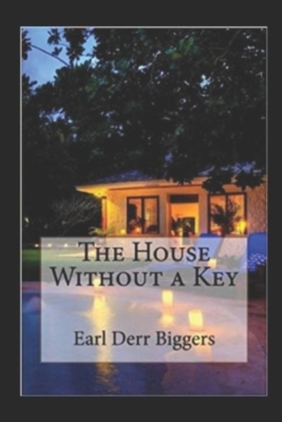 Cover for Earl Derr Biggers · The House Without a Key by Earl Derr Biggers illustrated edition (Paperback Book) (2022)