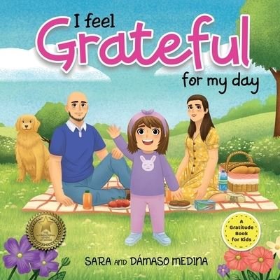 Cover for Medina, Sara &amp; Damaso · I Feel Grateful for my Day: A Gratitude Book for Kids: Mindfulness Book for Toddlers (Paperback Bog) (2022)