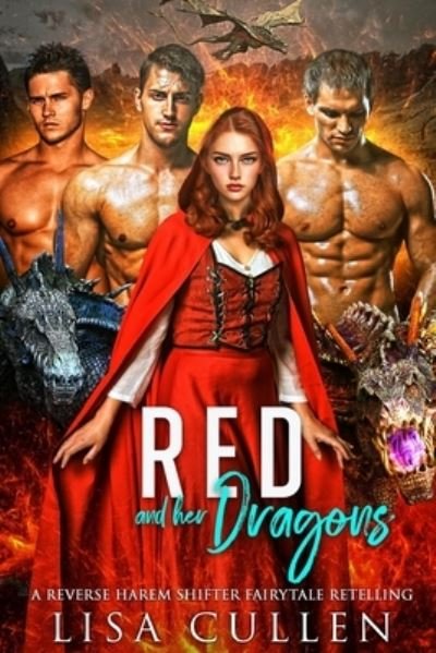 Cover for Cullen Lisa Cullen · Red and Her Dragons: A Reverse Harem Shifter Fairytale Retelling (Taschenbuch) (2022)