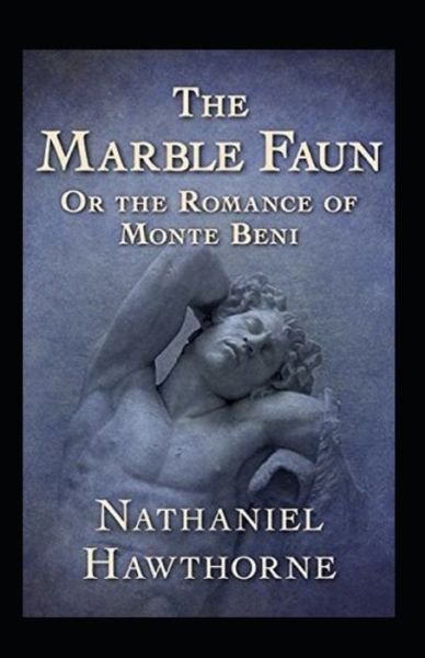 Cover for Nathaniel Hawthorne · The Marble Faun Illustrated (Pocketbok) (2021)
