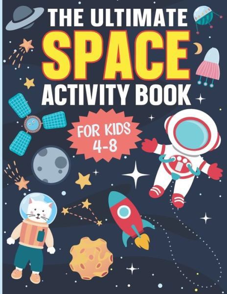 Cover for Pink Rhino Press · The Ultimate Space Activity Book For Kids: Coloring, Mazes, Dot to Dot, Word Search, Puzzles, Quizzes And Much More For Ages 4-8 (Paperback Bog) (2021)