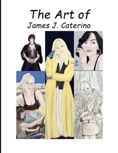 Cover for James J Caterino · The Art of James J. Caterino (Paperback Book) (2021)