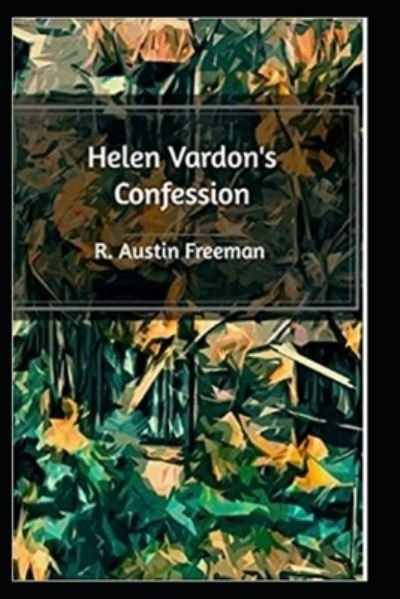 Cover for R Austin Freeman · Helen Vardon's Confession A classic illustrated Edition (Paperback Bog) (2021)