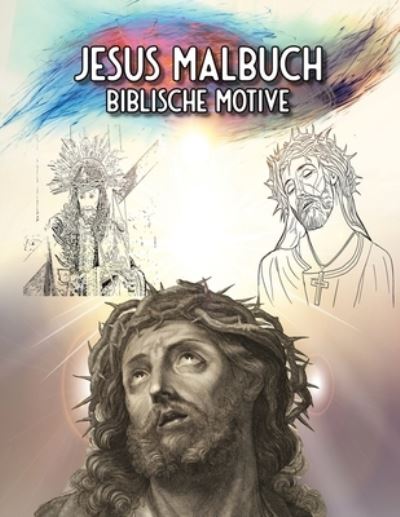 Jesus Malbuch Biblische Motive - John Bishop - Böcker - Independently Published - 9798565079036 - 18 november 2020