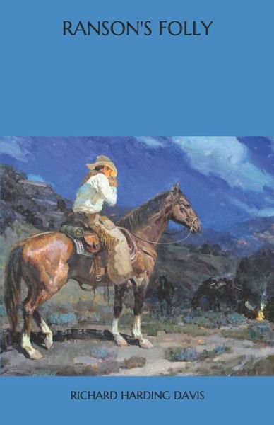 Ranson's Folly - Richard Harding Davis - Livros - Independently Published - 9798570763036 - 25 de novembro de 2020