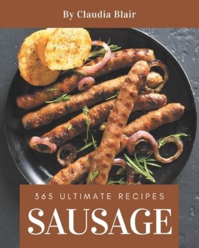 Cover for Claudia Blair · 365 Ultimate Sausage Recipes (Paperback Book) (2020)