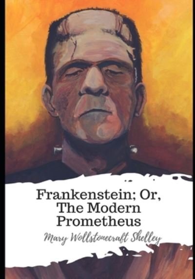Cover for Mary Wollstonecraft Shelley · Frankenstein; Or, The Modern Prometheus (Paperback Bog) (2021)