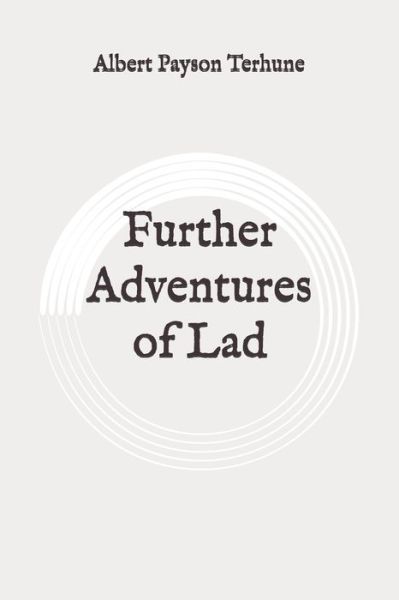 Cover for Albert Payson Terhune · Further Adventures of Lad (Paperback Book) (2020)