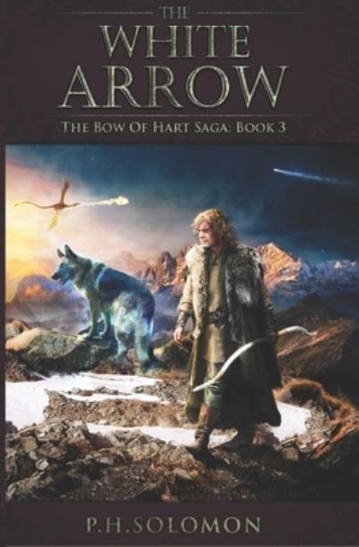Cover for P H Solomon · The White Arrow - The Bow of Hart Saga (Paperback Book) (2020)