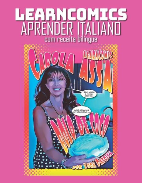 Cover for York Patrick · Learncomics - Aprender italiano com receita bilingue - Carola Assa Bolo de Coco (Paperback Book) (2020)