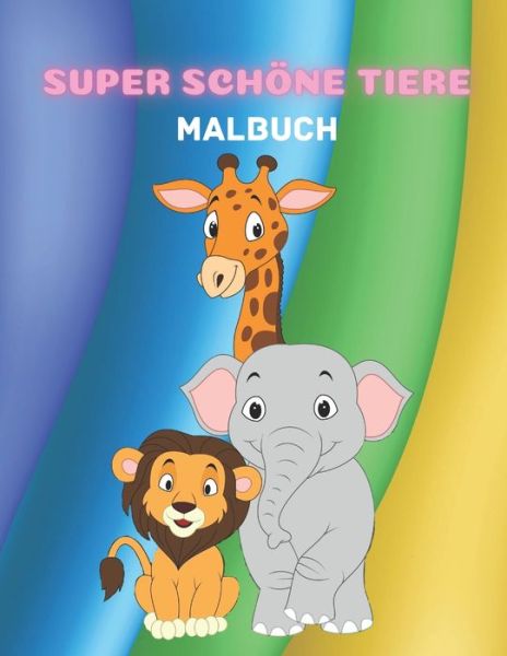 Cover for Jasmin Jung · Super Schoene Tiere - Malbuch (Paperback Book) (2020)