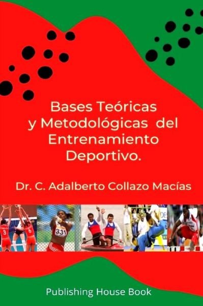 Cover for Adalberto Collazo Macias · Bases Teoricas y Metodologicas del Entrenamiento Deportivo (Paperback Bog) (2020)