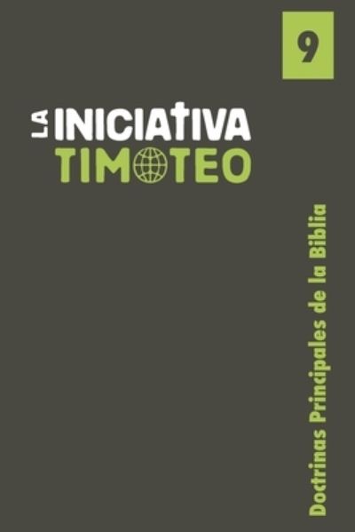 Cover for La Iniciative Timoteo · Doctrinas Principales de la Biblia (Paperback Book) (2017)