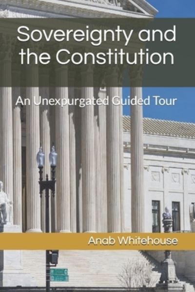 Cover for Anab Whitehouse · Sovereignty and the Constitution (Paperback Book) (2021)