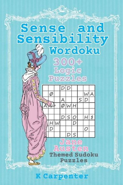 Sense and Sensibility Wordoku - K Carpenter - Books - Independently Published - 9798713214036 - February 24, 2021