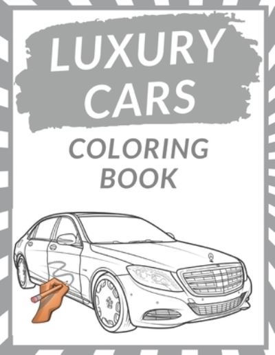 Luxury Cars Coloring Book - Voo Voo - Kirjat - Independently Published - 9798717919036 - lauantai 6. maaliskuuta 2021