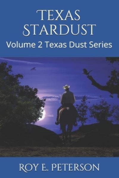 Cover for Roy E Peterson · Texas Stardust: Volume 2 Texas Dust Series (Paperback Book) (2021)