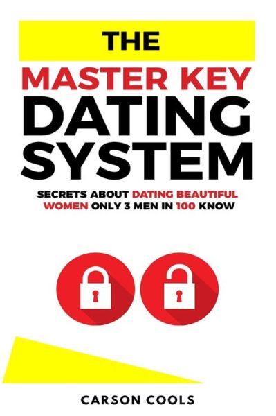 Cover for Carson Cools · The Master Key Dating System: Secrets About Dating Beautiful Women Only 3 Men In 100 Know (Paperback Book) (2021)