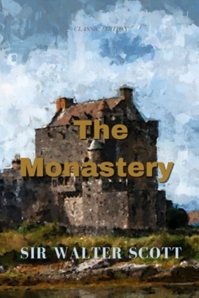 Cover for Sir Walter Scott · The Monastery (Paperback Book) (2021)