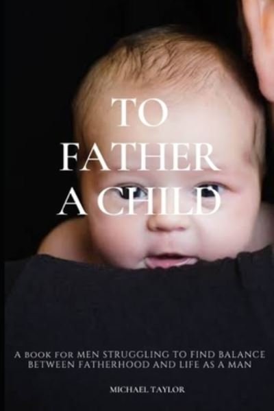 Cover for Michael Taylor · To Father a Child (Paperback Book) (2021)
