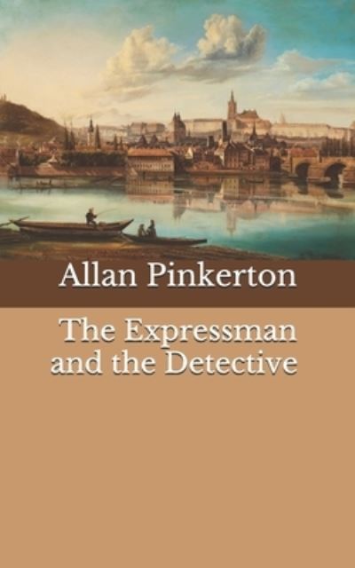 Cover for Allan Pinkerton · The Expressman and the Detective (Paperback Book) (2021)