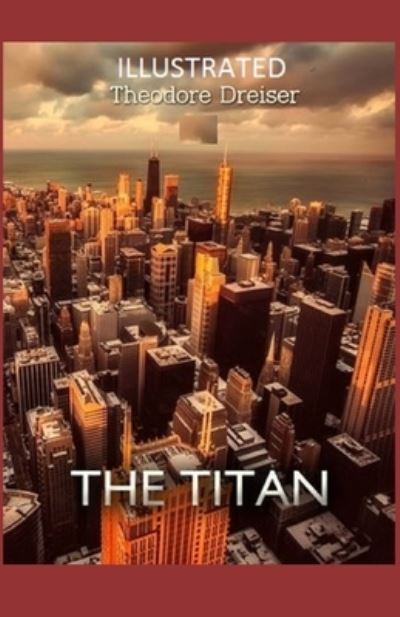 Cover for Theodore Dreiser · The Titan Illustrated (Paperback Book) (2021)