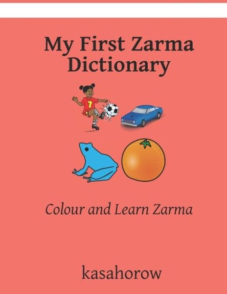 Cover for Kasahorow · My First Zarma Dictionary: Colour and Learn Zarma (Paperback Book) (2021)