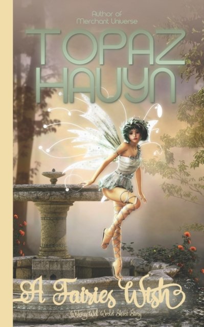 Topaz Hauyn · A Fairies Wish - Wishing Well World (Paperback Bog) (2022)