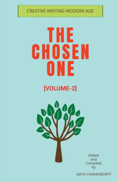 Cover for Creative Writing Modern Age · The Chosen One [ VOLUME-2 ]: Volume-2 (Paperback Book) (2021)