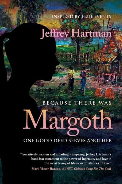 Cover for Jeffrey Hartman · Because There Was Margoth: One Good Deed Serves Another (Hardcover Book) (2022)