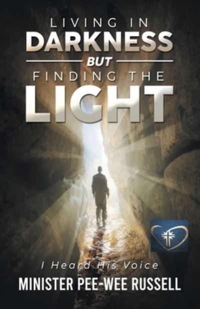 Cover for Minister Pee-Wee Russell · Living in Darkness but Finding the Light (Book) (2023)