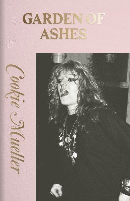 Cover for Cookie Mueller · Garden of Ashes (Paperback Book) (2023)