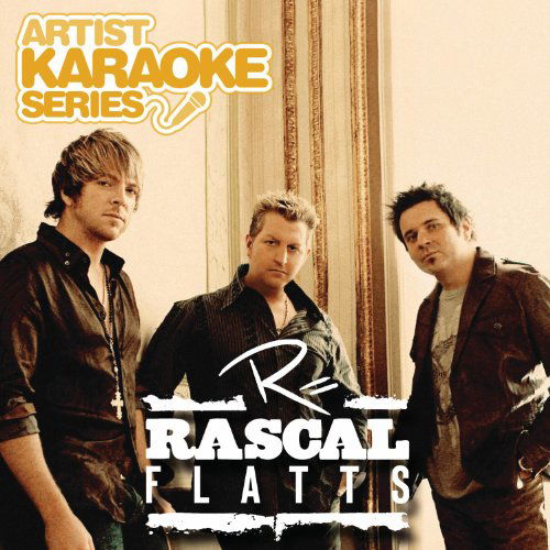 Rascal Flatts-artist Karaoke Series - Rascal Flatts - Musiikki - BUENA VISTA - 0050087246037 - tiistai 13. syyskuuta 2011