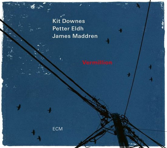 Vermillion - Kit Downes / Petter Eldh & James Maddren - Musiikki - ECM - 0602438850037 - perjantai 27. toukokuuta 2022