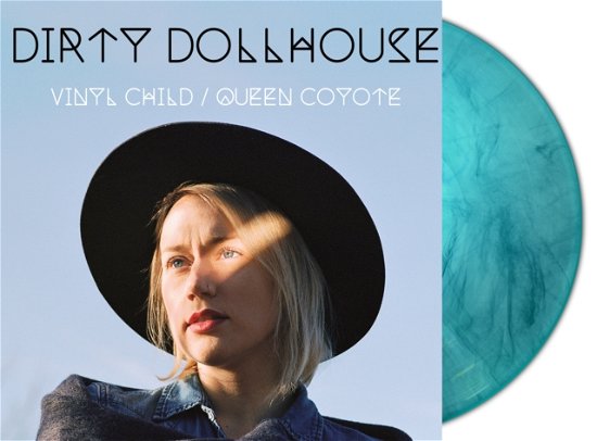 Cover for Dirty Dollhouse · Vinyl Child / Queen Coyote (Turquoise Marble Vinyl) (LP) (2023)